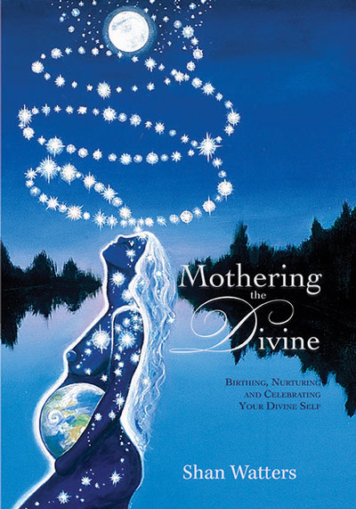 Mothering the Divine - By Shan Watters